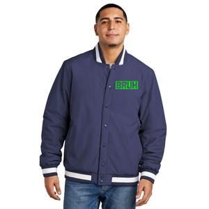 Bruh Gamer Slang Meme Design Funny Saying Bruh Gamers Insulated Varsity Jacket