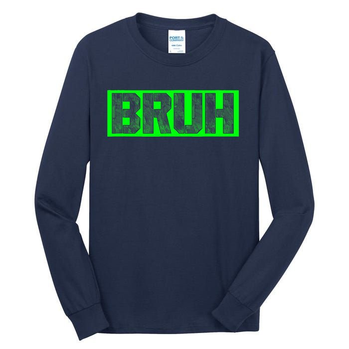 Bruh Gamer Slang Meme Design Funny Saying Bruh Gamers Tall Long Sleeve T-Shirt