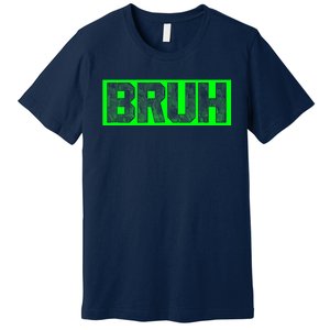 Bruh Gamer Slang Meme Design Funny Saying Bruh Gamers Premium T-Shirt