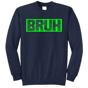 Bruh Gamer Slang Meme Design Funny Saying Bruh Gamers Tall Sweatshirt