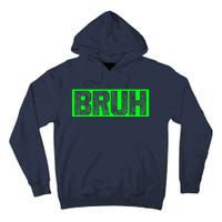 Bruh Gamer Slang Meme Design Funny Saying Bruh Gamers Tall Hoodie