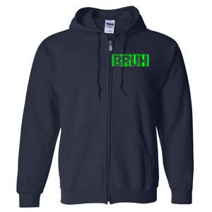 Bruh Gamer Slang Meme Design Funny Saying Bruh Gamers Full Zip Hoodie