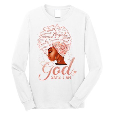 Black God Says I Am Black Melanin History Month Pride Long Sleeve Shirt