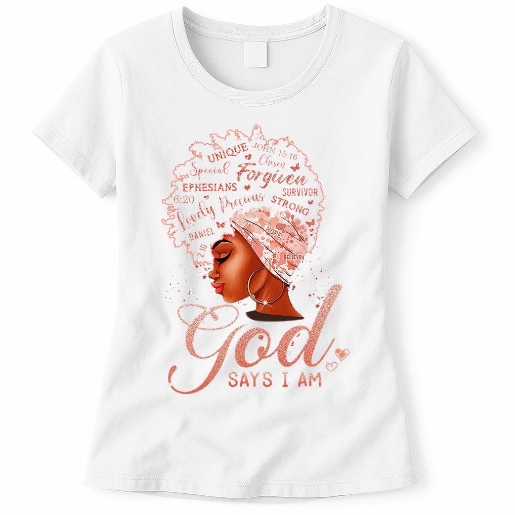 Black God Says I Am Black Melanin History Month Pride Womens T-Shirt