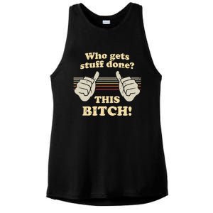 Bitches Get Stuff Done Aoc Who Gets Stuff Done? This Bitch Meaningful Gift Ladies PosiCharge Tri-Blend Wicking Tank