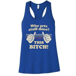 Bitches Get Stuff Done Aoc Who Gets Stuff Done? This Bitch Meaningful Gift Women's Racerback Tank