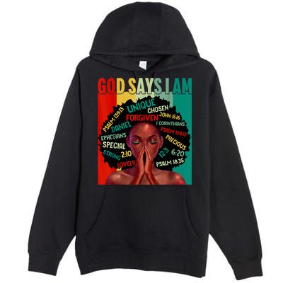 Black God Says I Am Black History Juneteenth Melanin Premium Pullover Hoodie