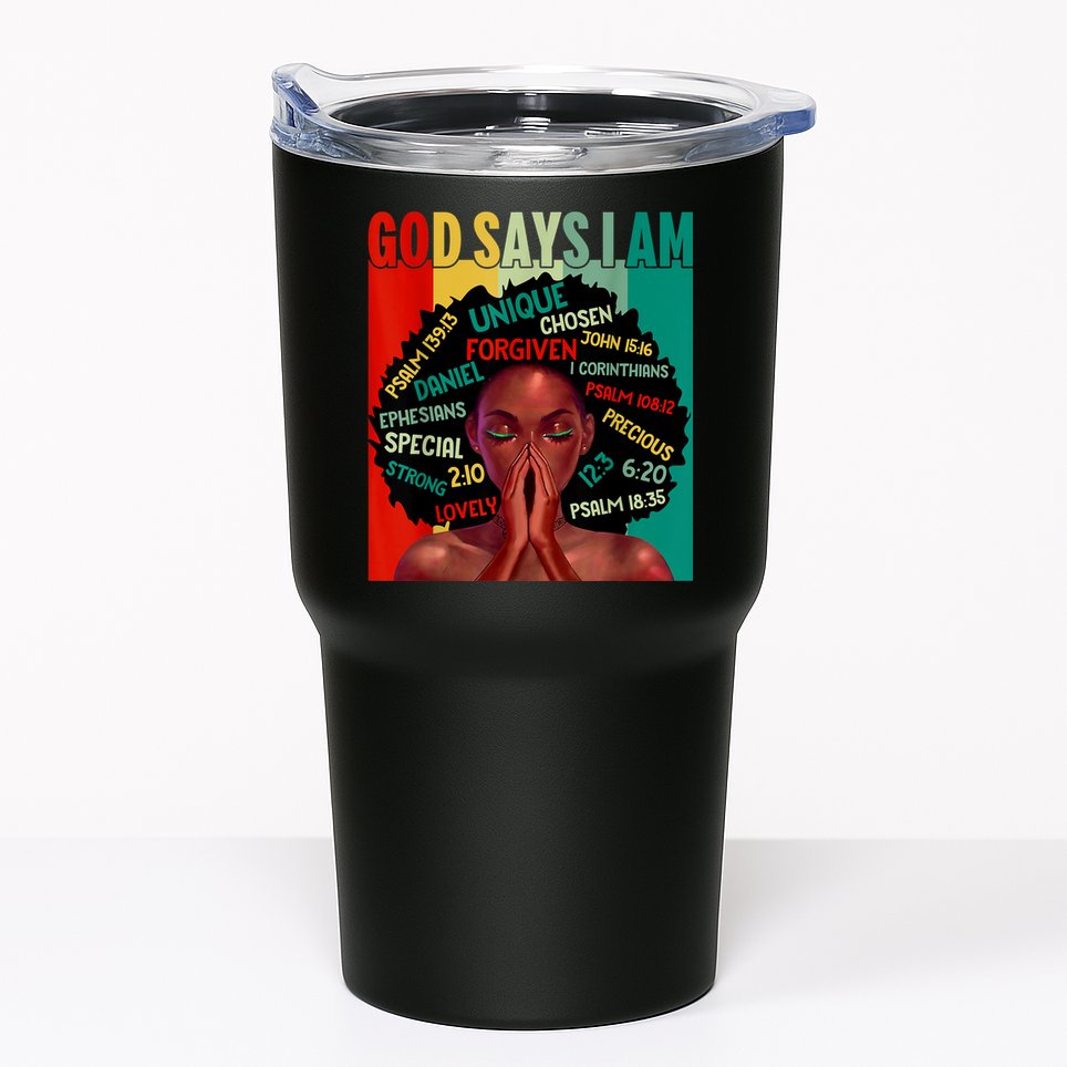 Black God Says I Am Black History Juneteenth Melanin Tumbler