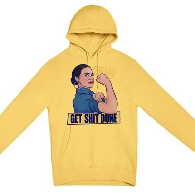 Bitches Get Shit Done Aoc Alexandria Ocasio Cortez Gift Premium Pullover Hoodie