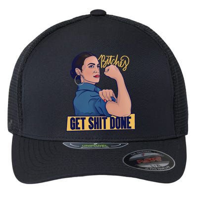 Bitches Get Shit Done Aoc Alexandria Ocasio Cortez Gift Flexfit Unipanel Trucker Cap