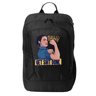 Bitches Get Shit Done Aoc Alexandria Ocasio Cortez Gift City Backpack