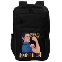 Bitches Get Shit Done Aoc Alexandria Ocasio Cortez Gift Impact Tech Backpack