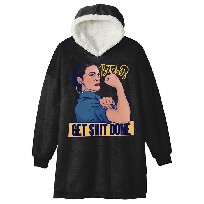 Bitches Get Shit Done Aoc Alexandria Ocasio Cortez Gift Hooded Wearable Blanket