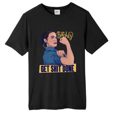 Bitches Get Shit Done Aoc Alexandria Ocasio Cortez Gift Tall Fusion ChromaSoft Performance T-Shirt