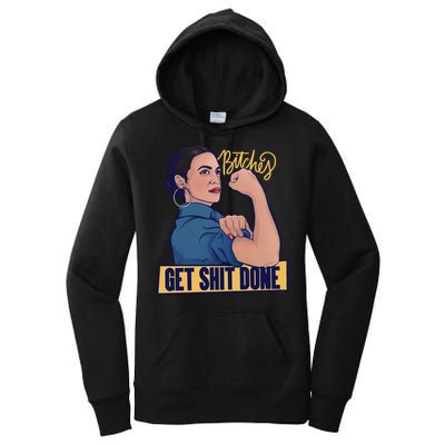 Bitches Get Shit Done Aoc Alexandria Ocasio Cortez Gift Women's Pullover Hoodie