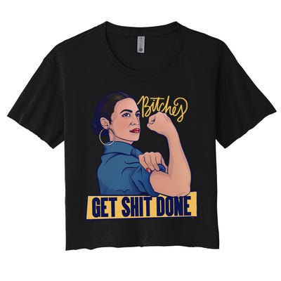Bitches Get Shit Done Aoc Alexandria Ocasio Cortez Gift Crop Top