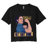 Bitches Get Shit Done Aoc Alexandria Ocasio Cortez Gift Crop Top
