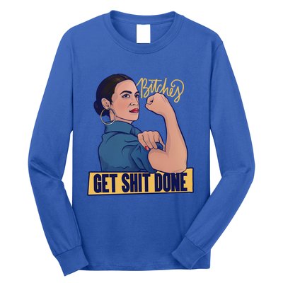 Bitches Get Shit Done Aoc Alexandria Ocasio Cortez Gift Long Sleeve Shirt