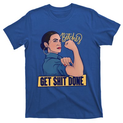 Bitches Get Shit Done Aoc Alexandria Ocasio Cortez Gift T-Shirt