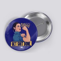 Bitches Get Shit Done Aoc Alexandria Ocasio Cortez Gift Button