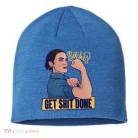 Bitches Get Shit Done Aoc Alexandria Ocasio Cortez Gift Sustainable Beanie