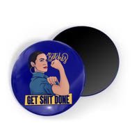Bitches Get Shit Done Aoc Alexandria Ocasio Cortez Gift Magnet