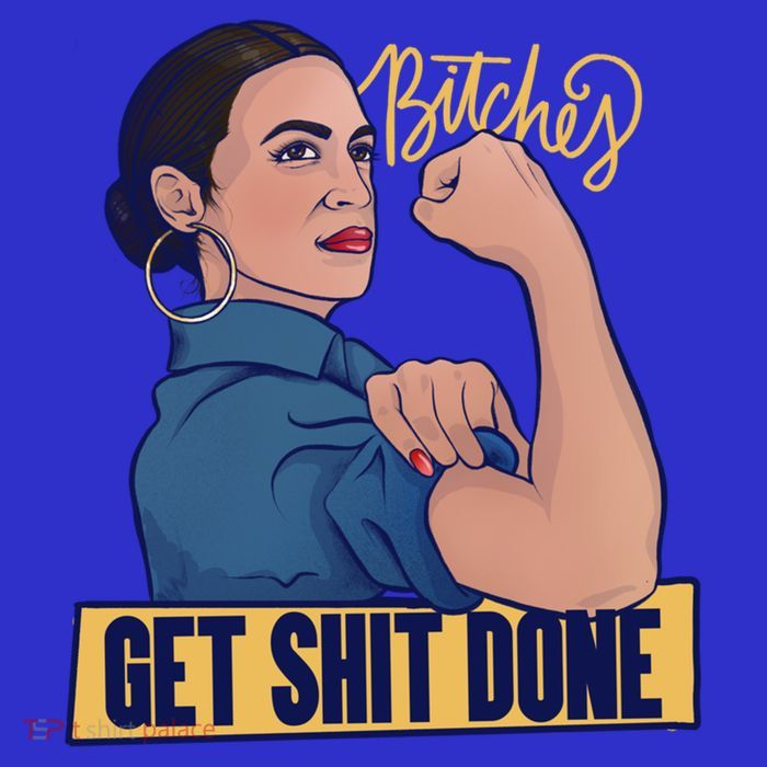 Bitches Get Shit Done Aoc Alexandria Ocasio Cortez Gift Poster