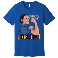 Bitches Get Shit Done Aoc Alexandria Ocasio Cortez Gift Premium T-Shirt