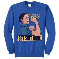 Bitches Get Shit Done Aoc Alexandria Ocasio Cortez Gift Tall Sweatshirt
