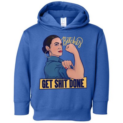 Bitches Get Shit Done Aoc Alexandria Ocasio Cortez Gift Toddler Hoodie