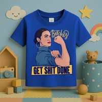 Bitches Get Shit Done Aoc Alexandria Ocasio Cortez Gift Toddler T-Shirt