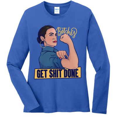 Bitches Get Shit Done Aoc Alexandria Ocasio Cortez Gift Ladies Long Sleeve Shirt