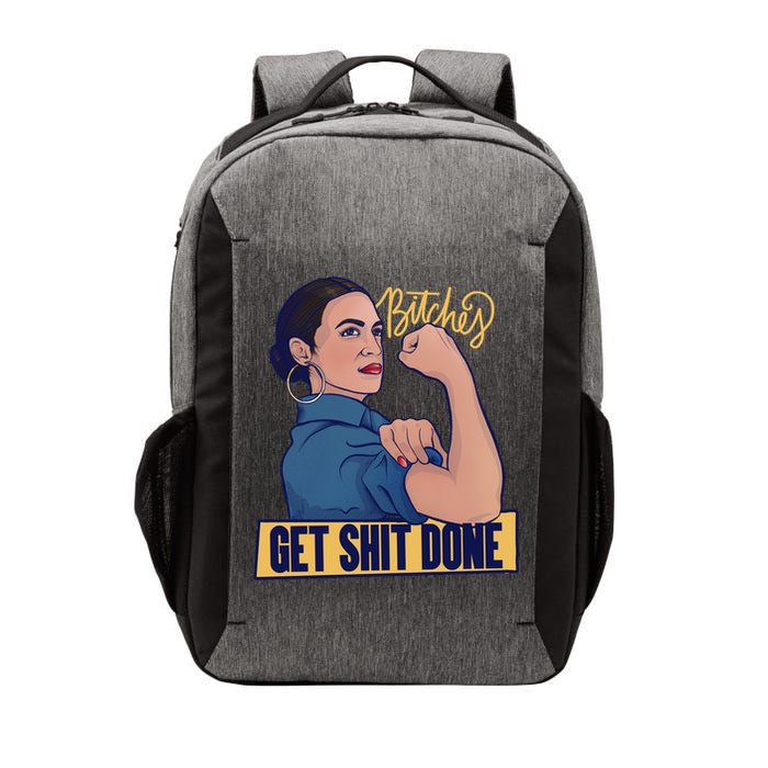 Bitches Get Shit Done Aoc Alexandria Ocasio Cortez Gift Vector Backpack