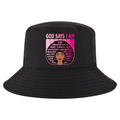 Black God Says I Am Black Melanin History Month Pride Great Gift Cool Comfort Performance Bucket Hat