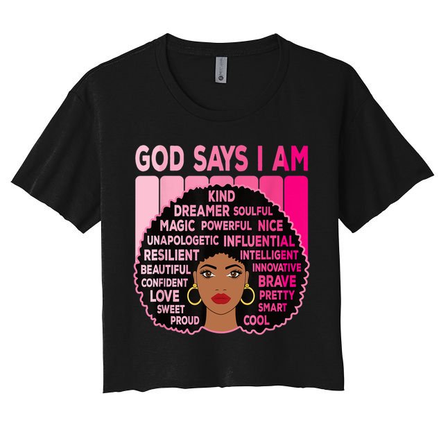 Black God Says I Am Black Melanin History Month Pride Great Gift Crop Top