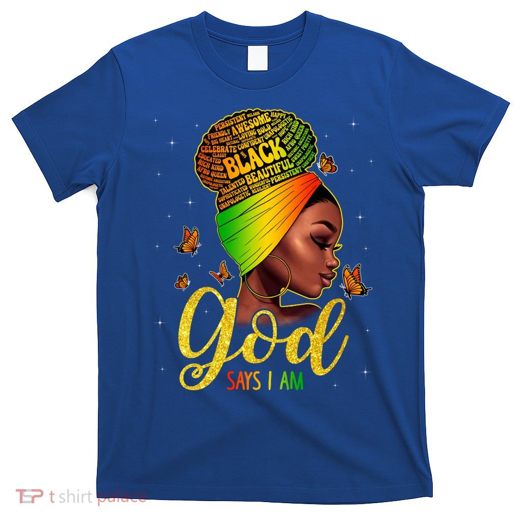 Black God Says I Am Juneteenth Black History Month Blm Gift T-Shirt