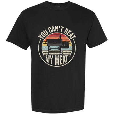 Bbq Grilling Smoking Retro Vintage You CanT Beat My Meat Garment-Dyed Heavyweight T-Shirt