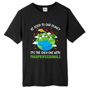 Be Good To Our Planet With Paraprofessionals Earth Day Gift Tall Fusion ChromaSoft Performance T-Shirt