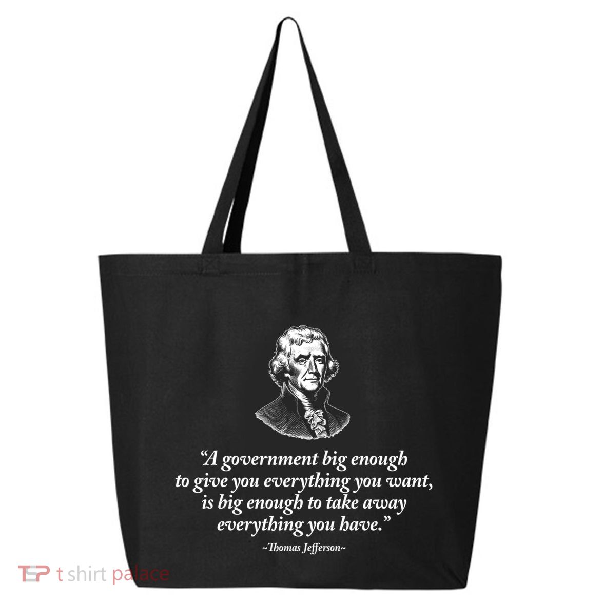 Big Governt Thomas Jefferson Quote Meaningful Gift 25L Jumbo Tote