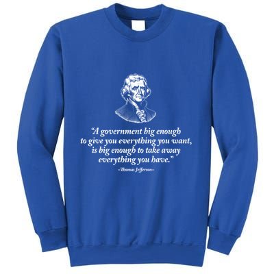 Big Governt Thomas Jefferson Quote Meaningful Gift Sweatshirt