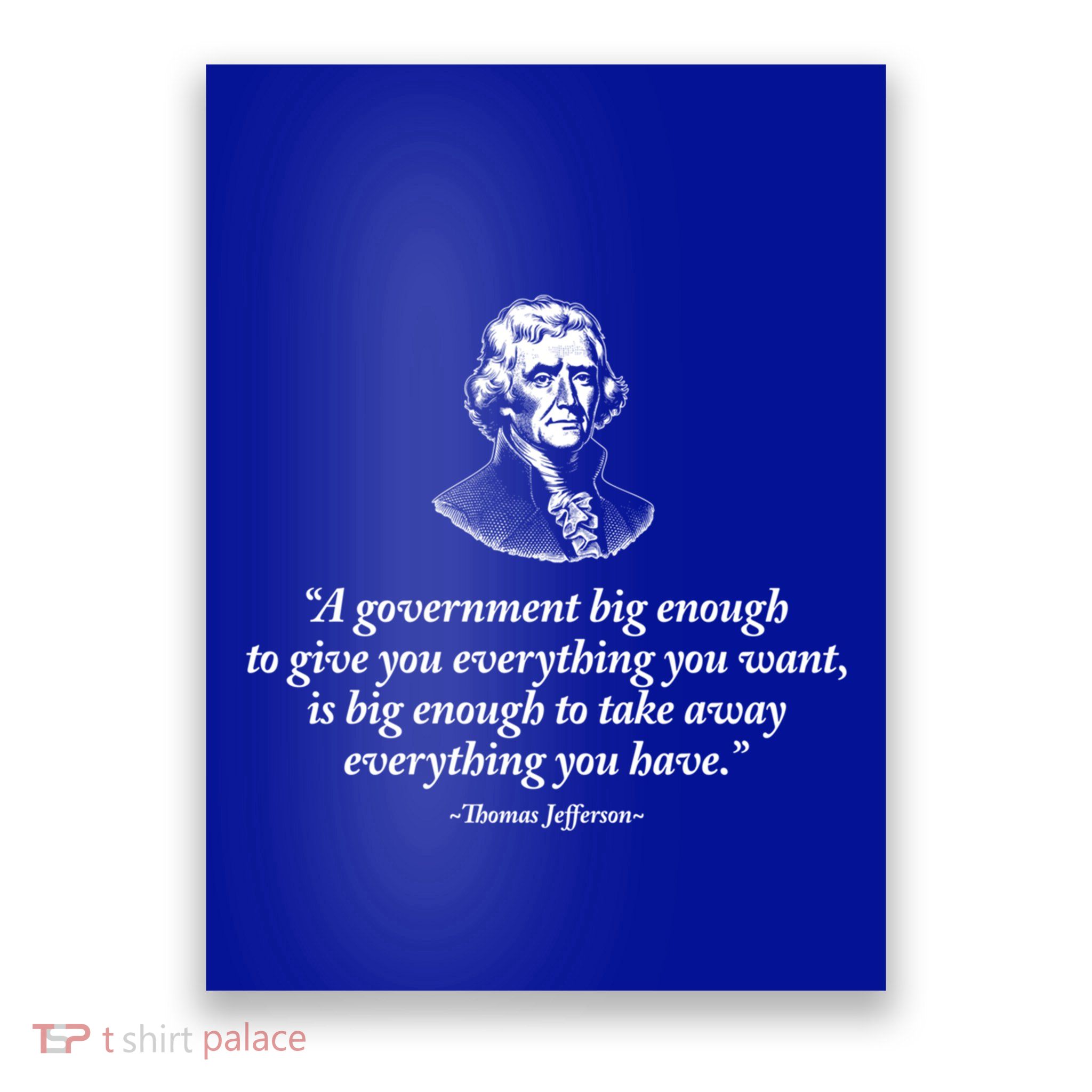 Big Governt Thomas Jefferson Quote Meaningful Gift Poster