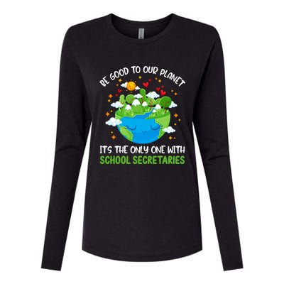 Be Good To Our Planet With School Secretaries Earth Day Gift Womens Cotton Relaxed Long Sleeve T-Shirt