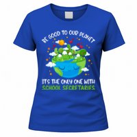 Be Good To Our Planet With School Secretaries Earth Day Gift Women's T-Shirt