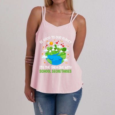 Be Good To Our Planet With School Secretaries Earth Day Gift Women's Strappy Tank