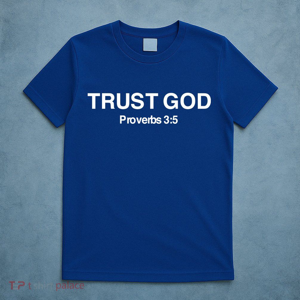 Bryson Gray Trust God Proverbs T-Shirt