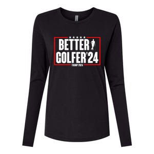 Better Golfer Trump 2024 Womens Cotton Relaxed Long Sleeve T-Shirt