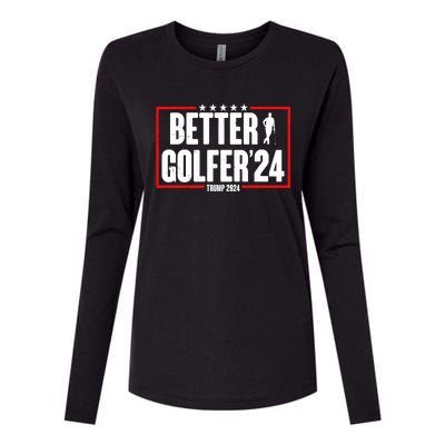 Better Golfer Trump 2024 Womens Cotton Relaxed Long Sleeve T-Shirt