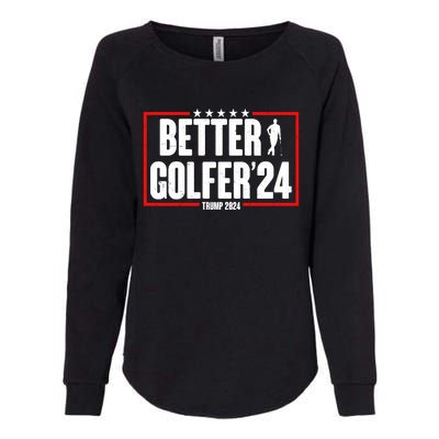 Better Golfer Trump 2024 Womens California Wash Sweatshirt