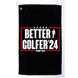 Better Golfer Trump 2024 Platinum Collection Golf Towel