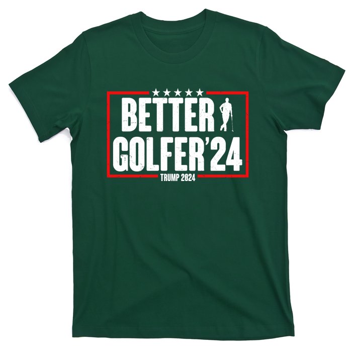 Better Golfer Trump 2024 T-Shirt